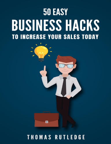 50 Easy Business Hacks to Increase Your Sales Today