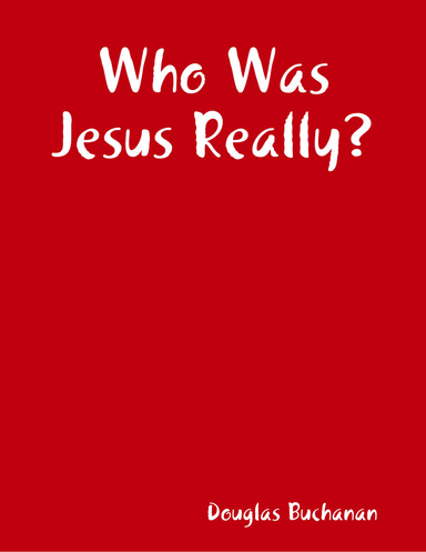 Who Was Jesus Really?