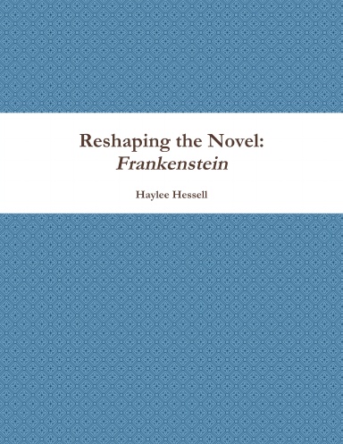 Reshaping the Novel: Frankenstein