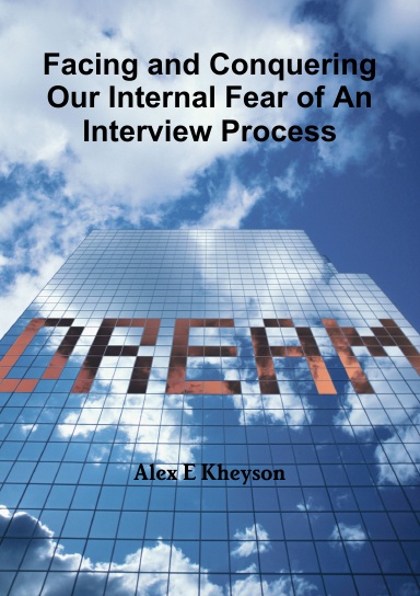 Facing and Conquering Our Internal Fear of An Interview Process
