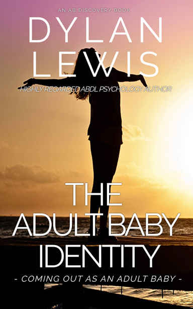 The Adult Baby Identity - Coming Out As an Adult Baby