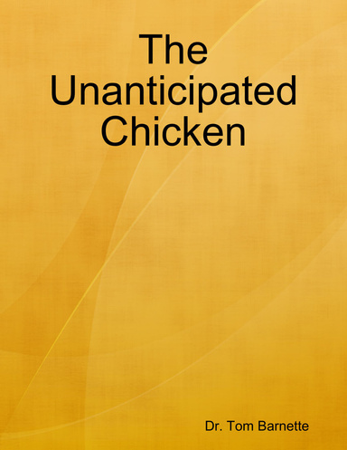 The Unanticipated Chicken