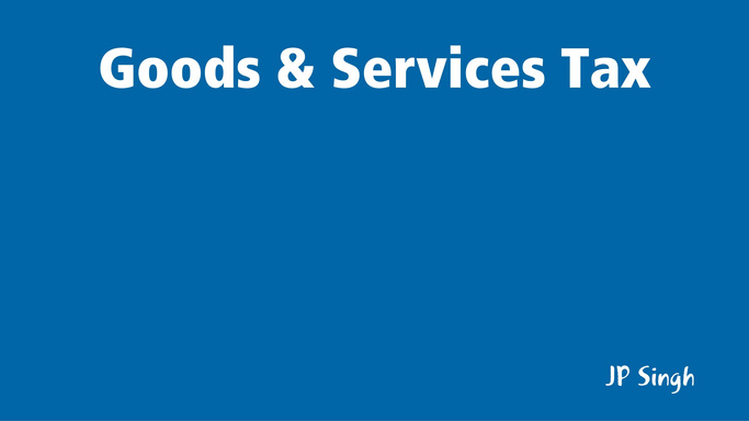 Goods & Services Tax