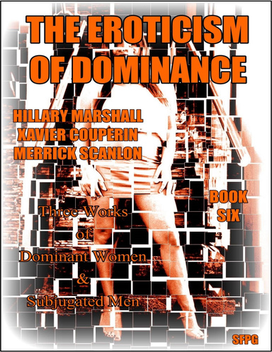 The Eroticism of Dominance - Book Six