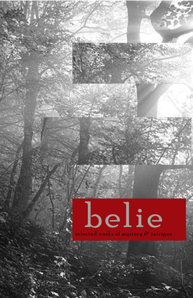 Belie: Selected Works of Mystery and Intrigue