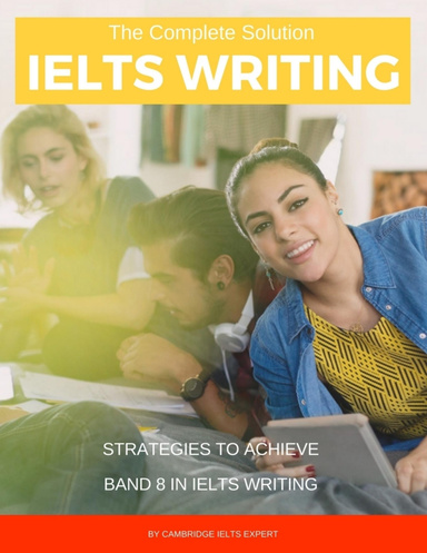 The Complete Solution for Ielts Writing