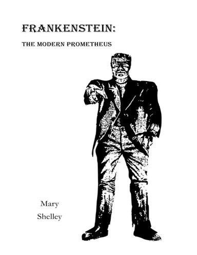 Frankenstein: The Modern Prometheus