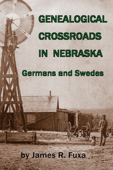 Genealogical Crossroads in Nebraska. Germans and Swedes