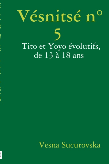 Vésnitsé n°5 :  Tito et Yoyo évolutifs,  de 13 à 18 ans