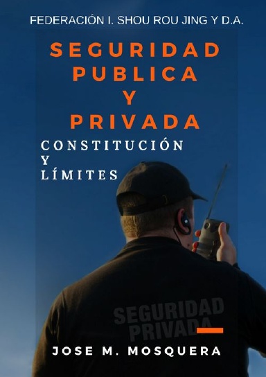 SEGURIDAD PRIVADA, Constitución y límites.