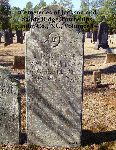 Cemeteries of Jackson and Sandy Ridge Townships, Union County, North Carolina, Volumes 1-4