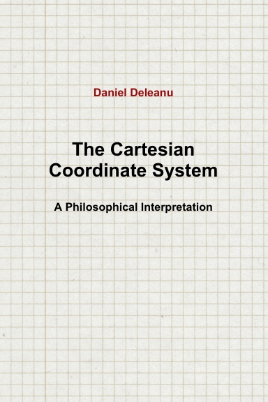 The Cartesian Coordinate System: A Philosophical Interpretation