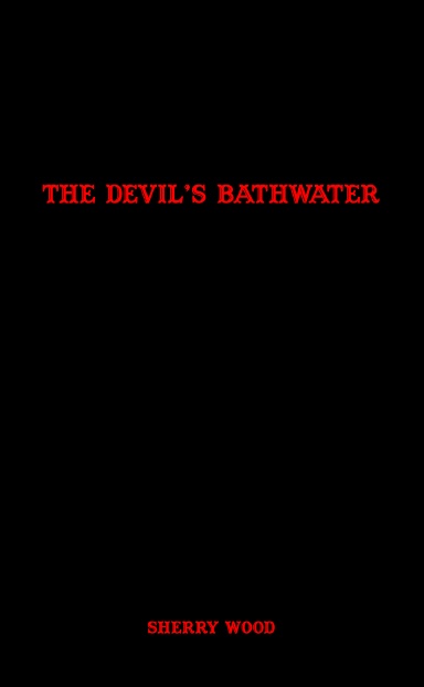 The Devil's Bathwater