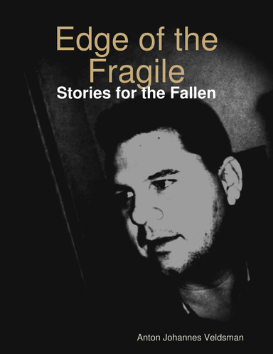 Edge of the Fragile - Stories for the Fallen