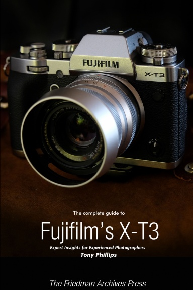 The Complete Guide to Fujifilm's X-T3 (Color Edition)