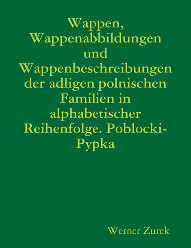 Wappen, Wappenabbildungen und Wappenbeschreibungen der adligen polnischen Familien in alphabetischer Reihenfolge. Poblocki- Pypka