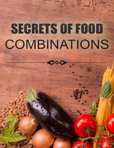 Secrets of Food Combinations