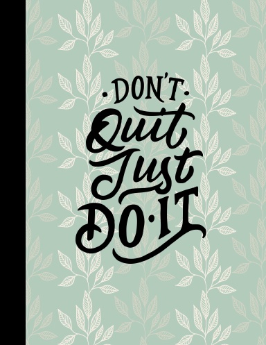 Don't Quit Notebook