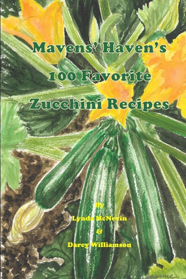 Mavens' Haven's 100 Favorite Zucchini Recipes