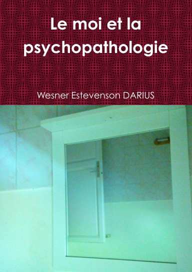 LE MOI ET LA PSYCHOPATHOLOGIE