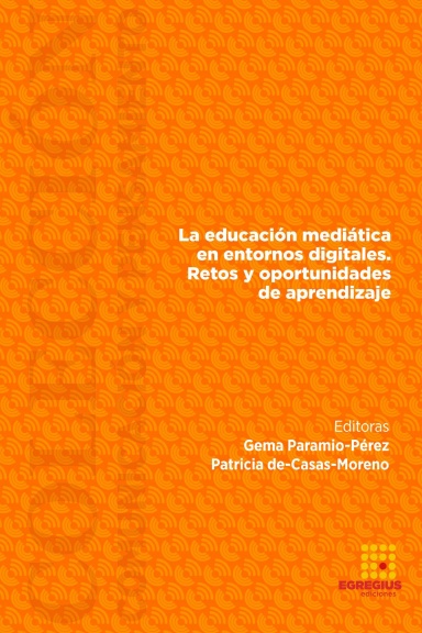 La educación mediática en entornos digitales. Retos y oportunidades de aprendizaje.