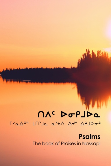Psalms: The book of Praises in Naskapi (sc)