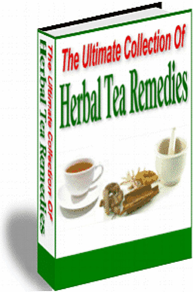 Ultimate Collection of Herbal Tea Remedies