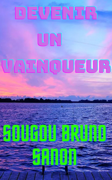 DEVENIR UN VAINQUEUR