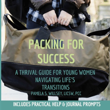 Packing For Success: A Thrival Guide For Young Women Navigating Life's Transitions