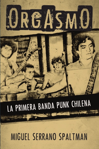 Orgasmo, la primera banda punk chilena