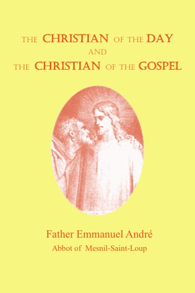 The Christian of the Day and the Christian of the Gospel