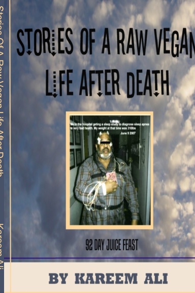 Stories Of A Raw Vegan Life After Death