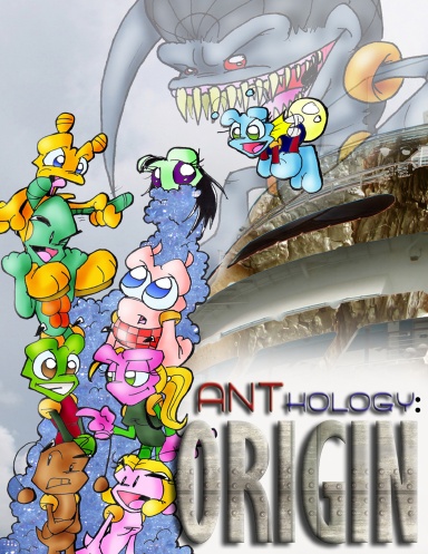 ANThology: Origin Parts 1 & 2