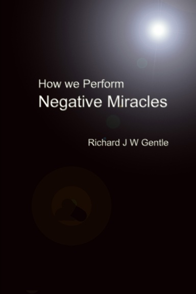 How we perform Negative Miracles