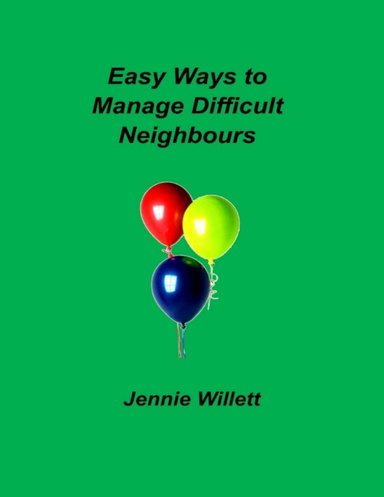 Easy Ways to Manage Difficult Neighbours