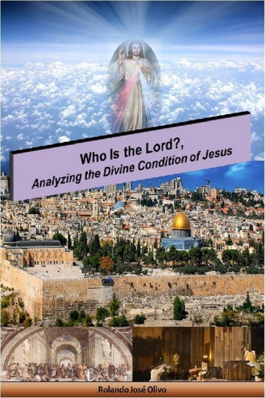 Who Is the Lord?, Analyzing the Divine Condition of Jesus