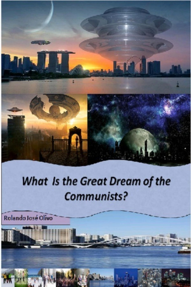 What Is the Great Dream of the Communists?, Demystifying the Fallacies of Communism...