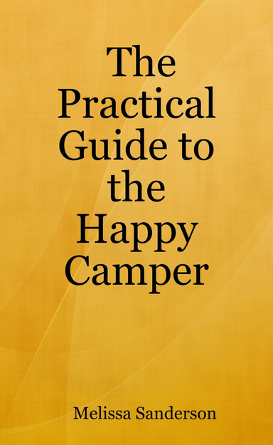 The Practical Guide to the Happy Camper