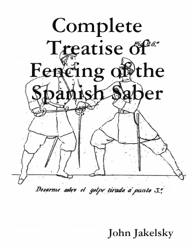 Complete Treatise of Fencing of the Spanish Saber