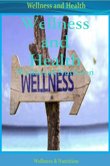 Wellness and Health
