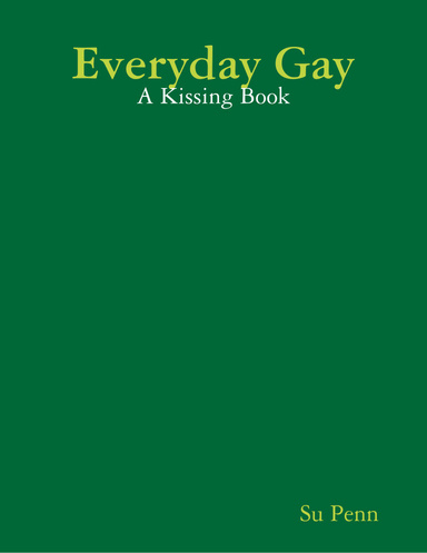 Everyday Gay: A Kissing Book