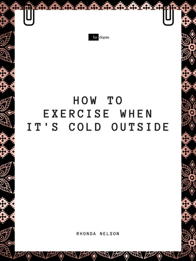 How to Exercise When It's Cold Outside