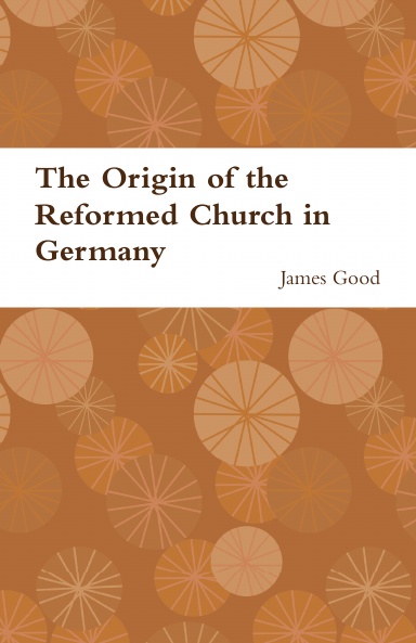 The Origin of the Reformed Church in Germany