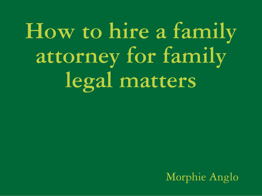 How to hire a family attorney for family legal matters