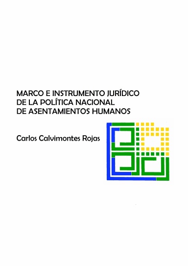 MARCO E INSTRUMENTO JURÍDICO DE LA POLÍTICA NACIONAL DE ASENTAMIENTOS HUMANOS