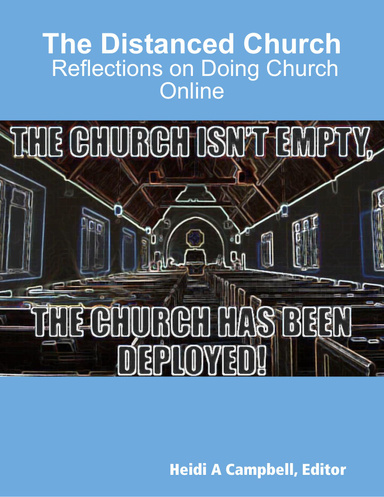 The Distanced Church -  Reflections on Doing Church Online