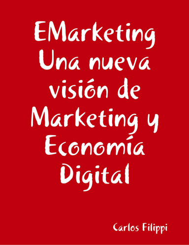 EMarketing, Una nueva visión de Marketing y Economía Digital