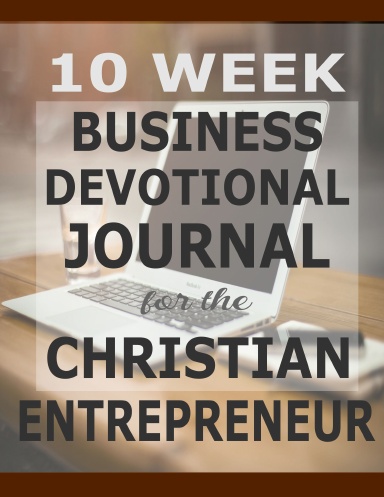 10 Week Christian Business Devotional Journal