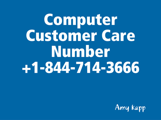 Computer Customer Care Number +1-844-714-3666