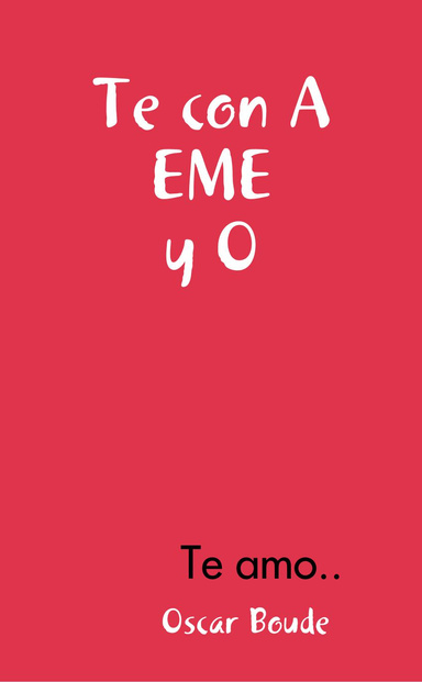 Te con A  EME y O,  Te amo